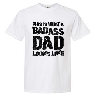 This Is What A Badass Dad Looks Like Badass Daddy Garment-Dyed Heavyweight T-Shirt