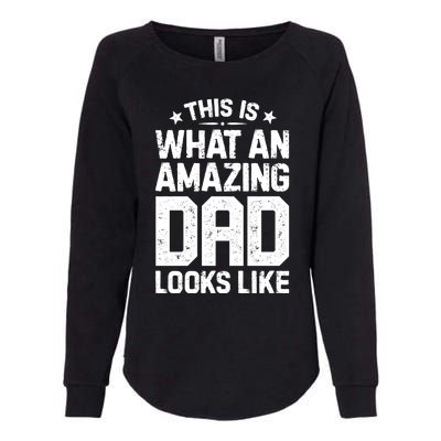 This Is What An Amazing Dad Looks Like Funny Fathers Day Womens California Wash Sweatshirt