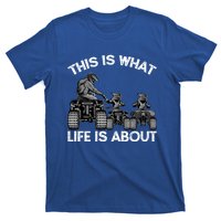 This Is What Life Is About Quad Bike Father And Son Atv Cute Gift T-Shirt