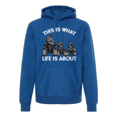 This Is What Life Is About Quad Bike Father And Son Atv Cute Gift Premium Hoodie