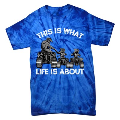 This Is What Life Is About Quad Bike Father And Son Atv Cute Gift Tie-Dye T-Shirt