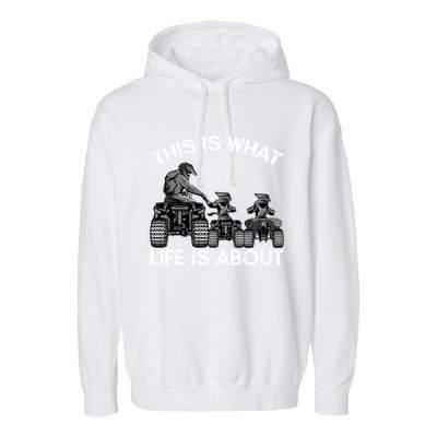 This Is What Life Is About Quad Bike Father And Son Atv Cute Gift Garment-Dyed Fleece Hoodie