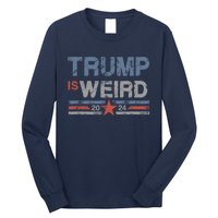 Trump Is Weird Long Sleeve Shirt