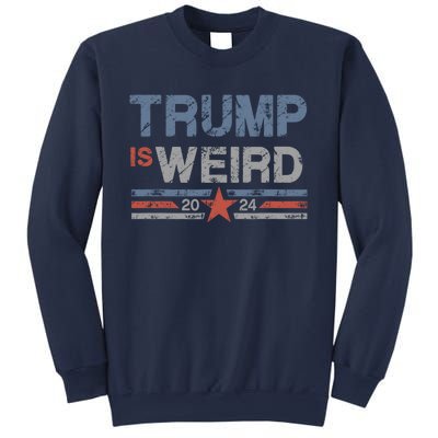 Trump Is Weird Sweatshirt