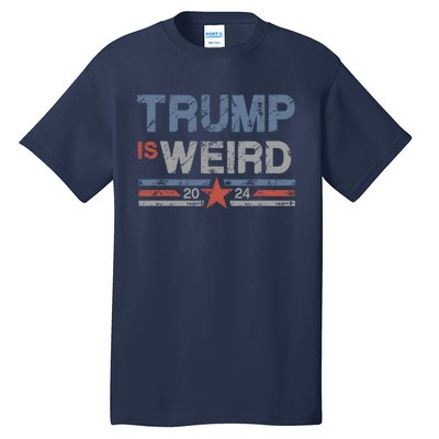 Trump Is Weird Tall T-Shirt