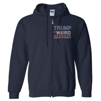 Trump Is Weird Full Zip Hoodie