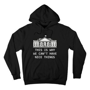 This Is Why We CanT Have Nice Things Freedom Libertarian Hoodie