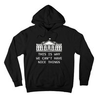 This Is Why We CanT Have Nice Things Freedom Libertarian Hoodie