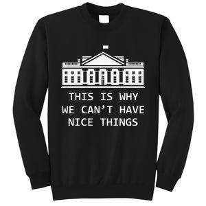 This Is Why We CanT Have Nice Things Freedom Libertarian Sweatshirt