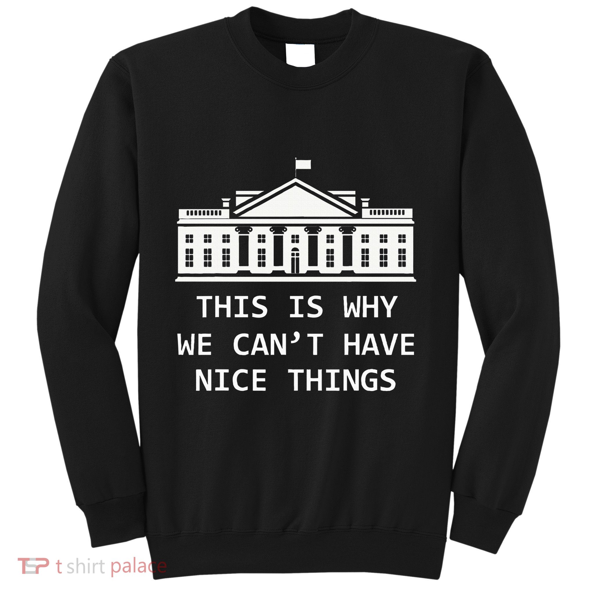 This Is Why We CanT Have Nice Things Freedom Libertarian Sweatshirt