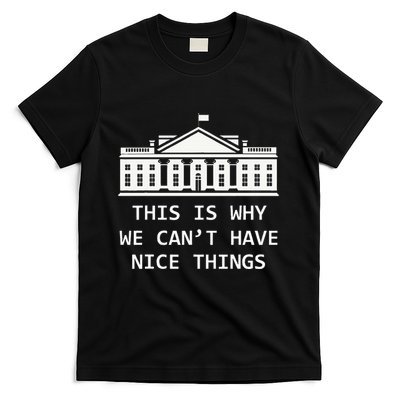 This Is Why We CanT Have Nice Things Freedom Libertarian T-Shirt