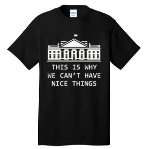 This Is Why We CanT Have Nice Things Freedom Libertarian Tall T-Shirt