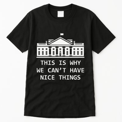 This Is Why We CanT Have Nice Things Freedom Libertarian Tall T-Shirt