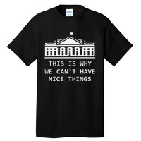 This Is Why We CanT Have Nice Things Freedom Libertarian Tall T-Shirt