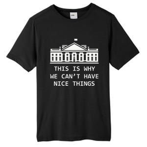 This Is Why We CanT Have Nice Things Freedom Libertarian Tall Fusion ChromaSoft Performance T-Shirt