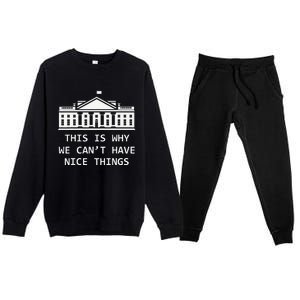 This Is Why We CanT Have Nice Things Freedom Libertarian Premium Crewneck Sweatsuit Set