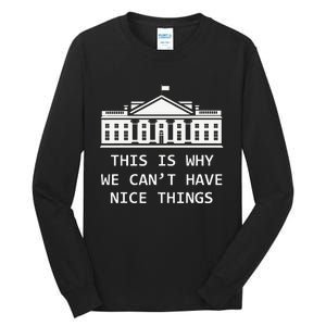 This Is Why We CanT Have Nice Things Freedom Libertarian Tall Long Sleeve T-Shirt