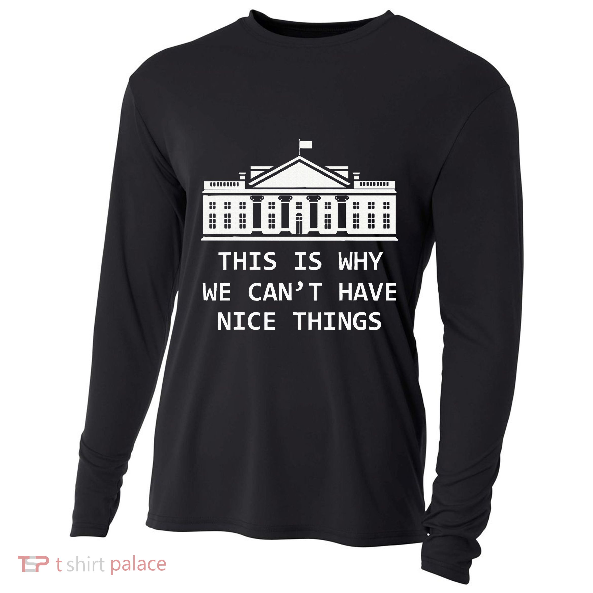 This Is Why We CanT Have Nice Things Freedom Libertarian Cooling Performance Long Sleeve Crew