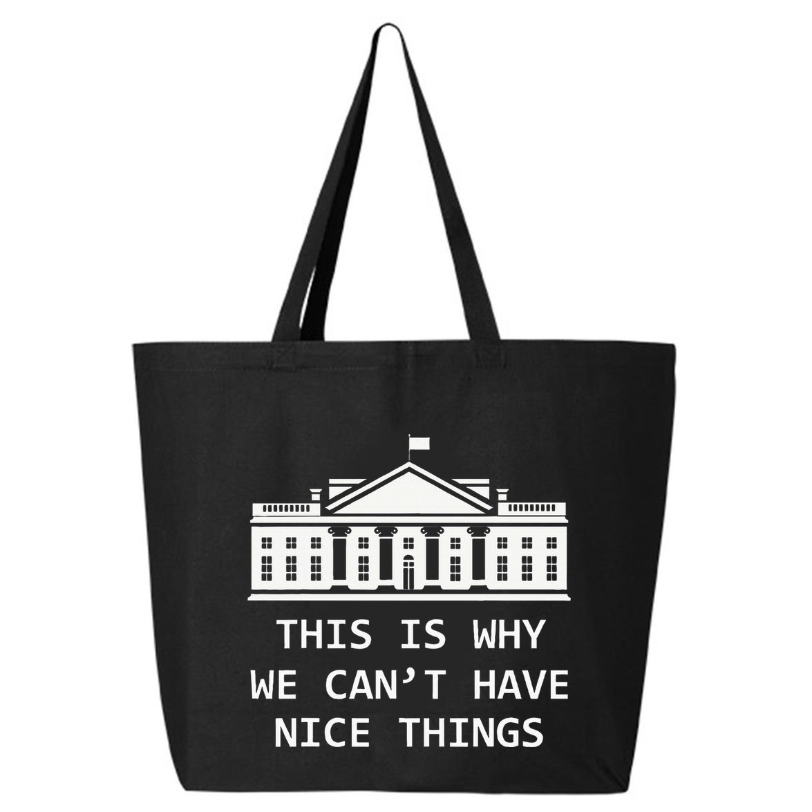 This Is Why We CanT Have Nice Things Freedom Libertarian 25L Jumbo Tote