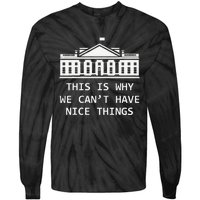 This Is Why We CanT Have Nice Things Freedom Libertarian Tie-Dye Long Sleeve Shirt