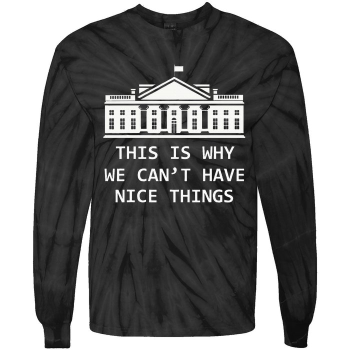 This Is Why We CanT Have Nice Things Freedom Libertarian Tie-Dye Long Sleeve Shirt