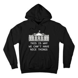 This Is Why We CanT Have Nice Things Freedom Libertarian Tall Hoodie