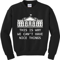 This Is Why We CanT Have Nice Things Freedom Libertarian Kids Sweatshirt