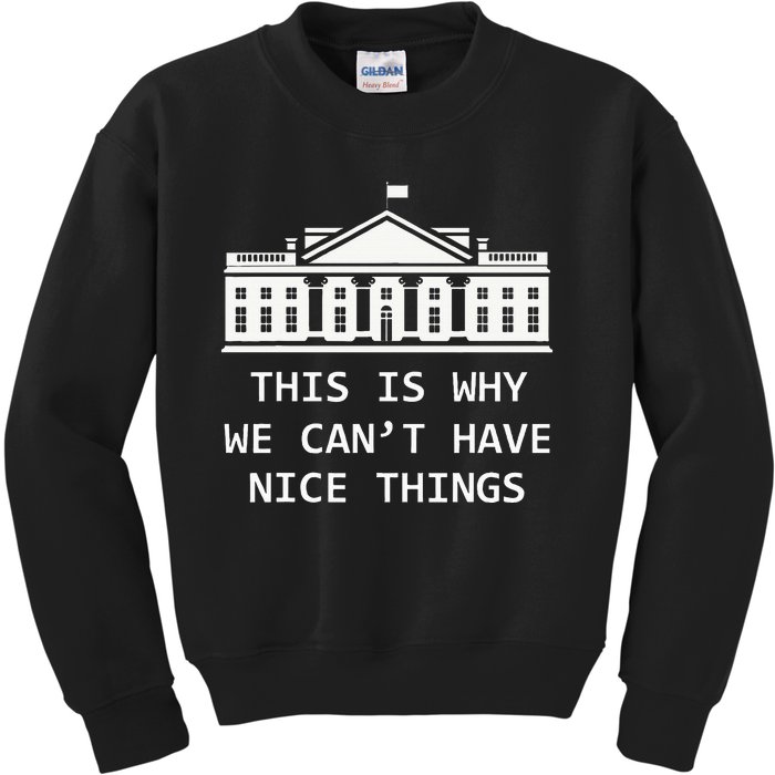 This Is Why We CanT Have Nice Things Freedom Libertarian Kids Sweatshirt