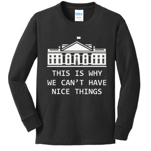 This Is Why We CanT Have Nice Things Freedom Libertarian Kids Long Sleeve Shirt