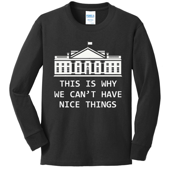 This Is Why We CanT Have Nice Things Freedom Libertarian Kids Long Sleeve Shirt