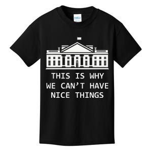 This Is Why We CanT Have Nice Things Freedom Libertarian Kids T-Shirt