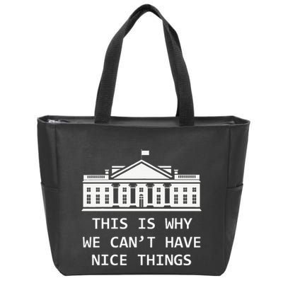 This Is Why We CanT Have Nice Things Freedom Libertarian Zip Tote Bag