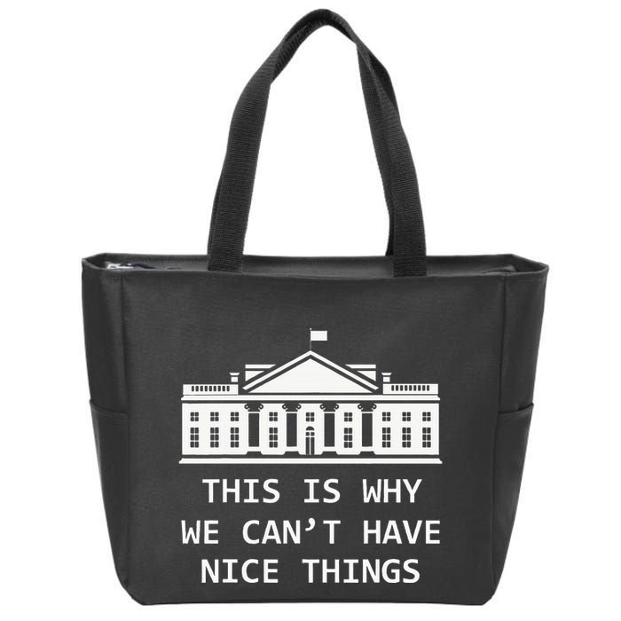 This Is Why We CanT Have Nice Things Freedom Libertarian Zip Tote Bag