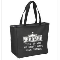 This Is Why We CanT Have Nice Things Freedom Libertarian Zip Tote Bag