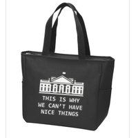 This Is Why We CanT Have Nice Things Freedom Libertarian Zip Tote Bag