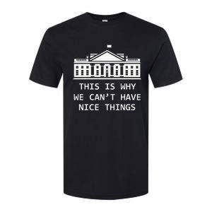 This Is Why We CanT Have Nice Things Freedom Libertarian Softstyle CVC T-Shirt