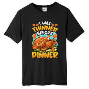 Thanksgiving I Was Thinner Before Dinner Gift Tall Fusion ChromaSoft Performance T-Shirt