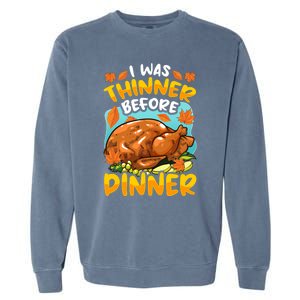 Thanksgiving I Was Thinner Before Dinner Gift Garment-Dyed Sweatshirt