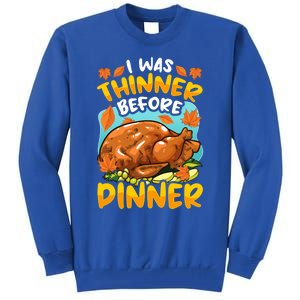 Thanksgiving I Was Thinner Before Dinner Gift Tall Sweatshirt