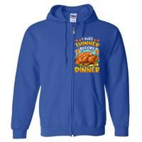 Thanksgiving I Was Thinner Before Dinner Gift Full Zip Hoodie