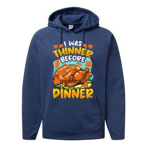 Thanksgiving I Was Thinner Before Dinner Gift Performance Fleece Hoodie