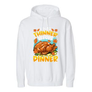 Thanksgiving I Was Thinner Before Dinner Gift Garment-Dyed Fleece Hoodie