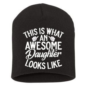 This Is What An Awesome Daughter Looks Like Daughter Short Acrylic Beanie