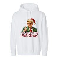 Trump I Will Be Home For Christmas Garment-Dyed Fleece Hoodie