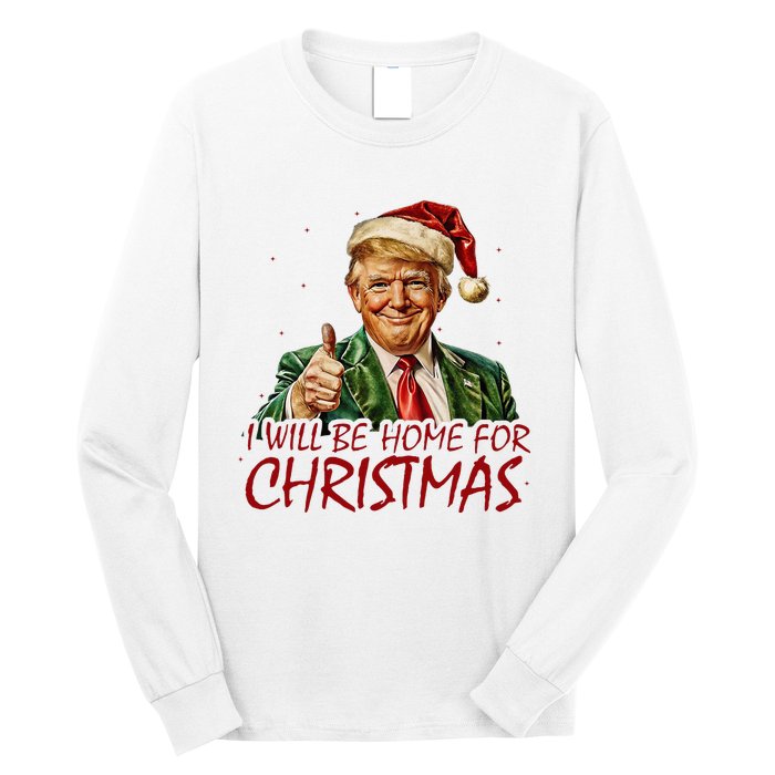 Trump I Will Be Home For Christmas Long Sleeve Shirt