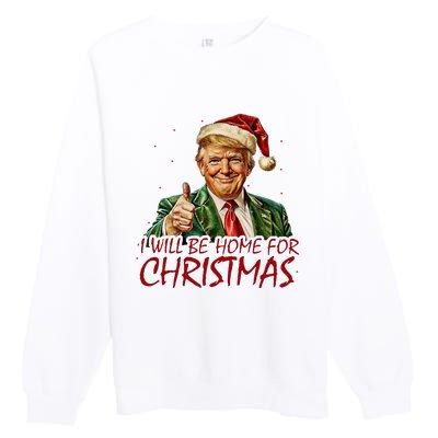 Trump I Will Be Home For Christmas Premium Crewneck Sweatshirt