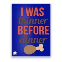 Thanksgiving I Was Thinner Before Dinner Meaningful Gift Poster