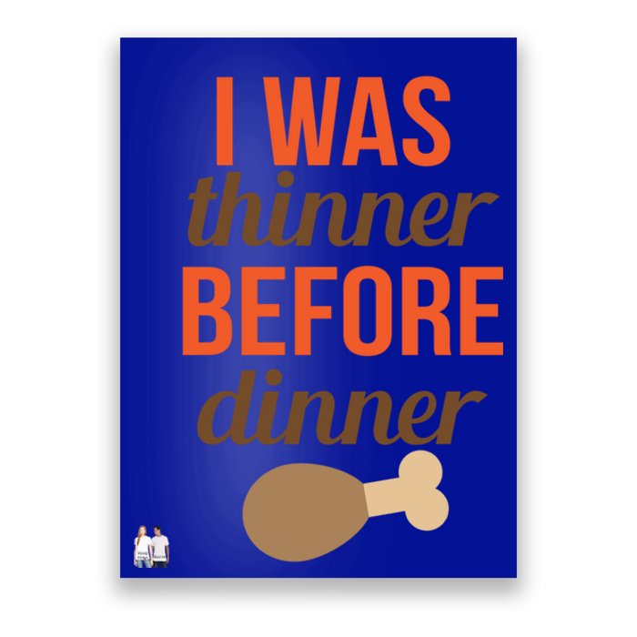 Thanksgiving I Was Thinner Before Dinner Meaningful Gift Poster