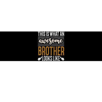 This Is What An Awesome Brother Looks Like Bumper Sticker