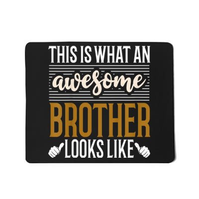 This Is What An Awesome Brother Looks Like Mousepad